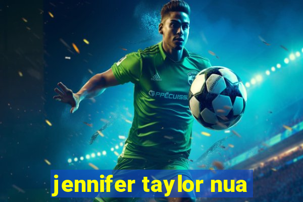 jennifer taylor nua